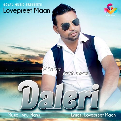 Daleri Lovepreet Maan mp3 song download, Daleri Lovepreet Maan full album