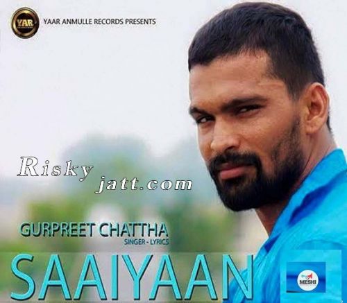 Saaiyaan Gurpreet Chattha mp3 song download, Saaiyaan Gurpreet Chattha full album