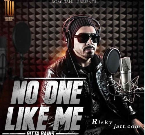 No One Like Me Gitta Bains mp3 song download, No One Like Me Gitta Bains full album