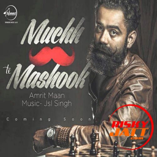 Muchh Te Mashook Amrit Maan mp3 song download, Muchh Te Mashook Amrit Maan full album