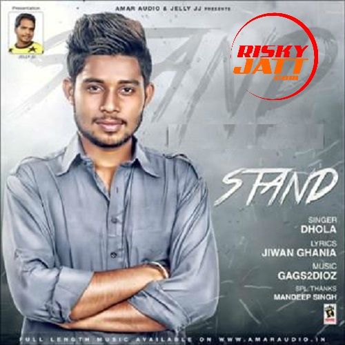 Stand Ft Gags2dioz Dhola mp3 song download, Stand Dhola full album