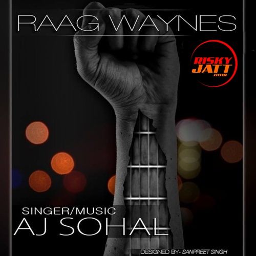 Download Mein Pareshan Aj Sohal mp3 song, Raag Waynes Aj Sohal full album download