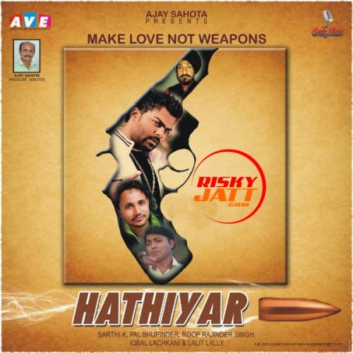 Download Gandasi Sarthi K mp3 song, Hathiyaar Sarthi K full album download