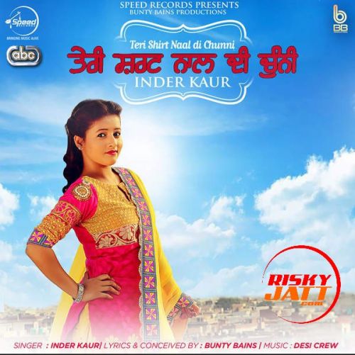 Teri Shirt Naal Di Chunni Inder Kaur mp3 song download, Teri Shirt Naal Di Chunni Inder Kaur full album