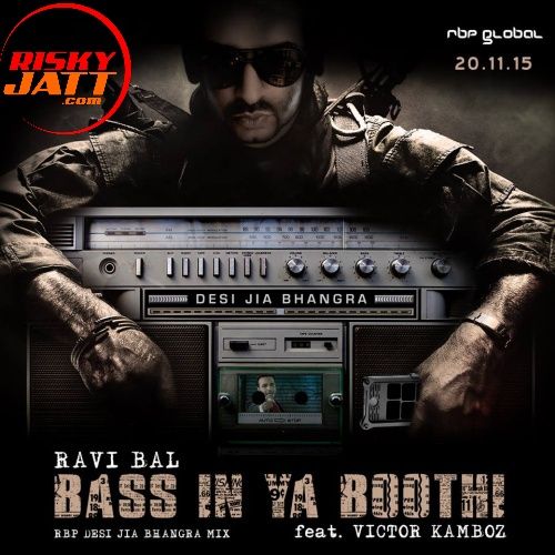 Bass In Ya Boothi Ravi Bal, Victor Kamboz mp3 song download, Bass In Ya Boothi Ravi Bal, Victor Kamboz full album