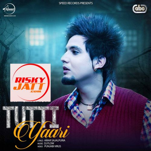 Tutti Yaari A Kay mp3 song download, Tutti Yaari A Kay full album