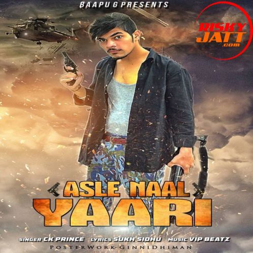 Asle Naal Yaari Ck Prince mp3 song download, Asle Naal Yaari Ck Prince full album