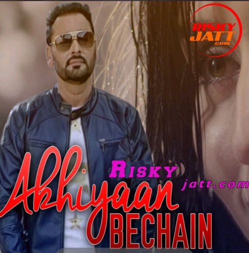 Download Akhiyaan Bechain Nachhatar Gill mp3 song, Akhiyaan Bechain Nachhatar Gill full album download