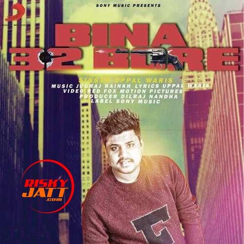 Download Bina 32 Bore Uppal Waris mp3 song, Bina 32 Bore Uppal Waris full album download