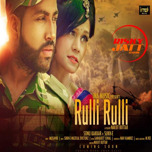 Rulli Rulli (feat. Sukh-E) Sonu Kakkar mp3 song download, Rulli Rulli Sonu Kakkar full album