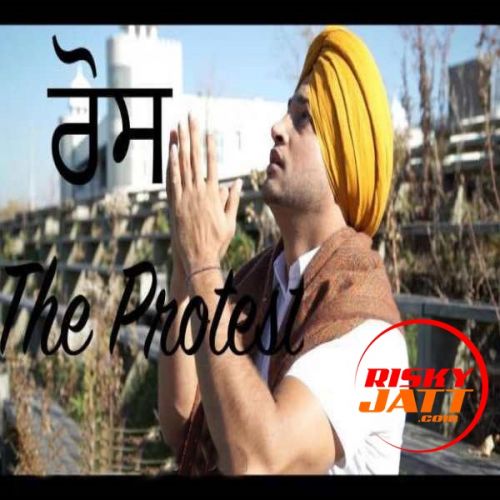 Ros (The Protest) Sarkaar mp3 song download, Ros (The Protest) Sarkaar full album