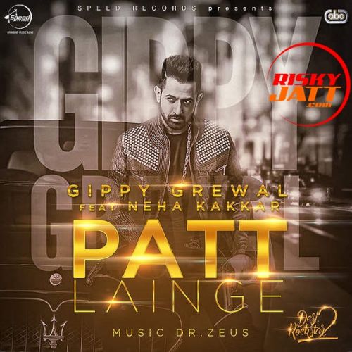 Download Patt Lainge Gippy Grewal, Neha Kakkar mp3 song, Patt Lainge Gippy Grewal, Neha Kakkar full album download