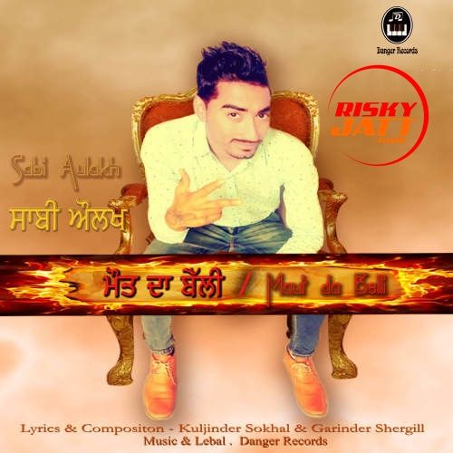 Download Maut Da Belli Sabi Aulakh mp3 song, Maut Da Belli Sabi Aulakh full album download