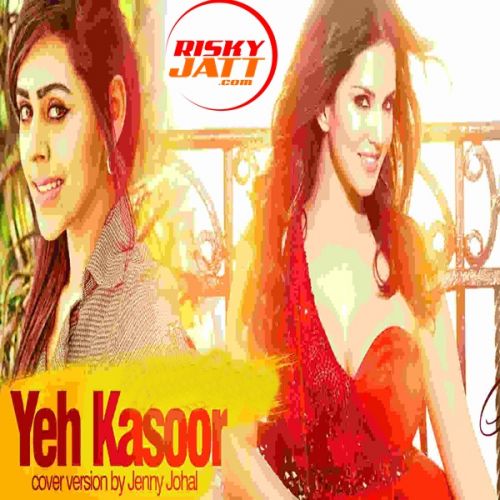 Yeh Kasoor Jenny Johal mp3 song download, Yeh Kasoor Jenny Johal full album