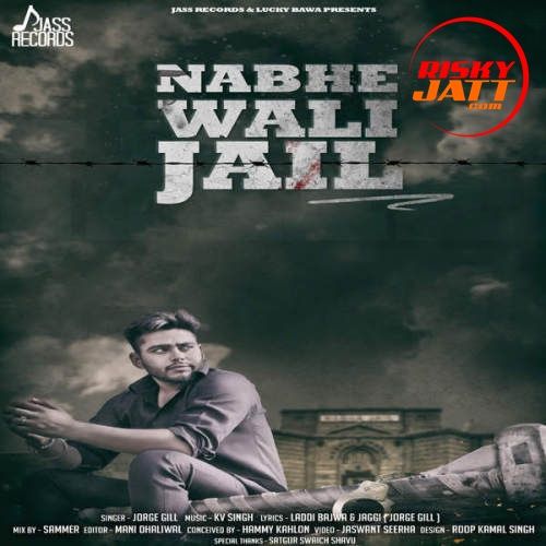 Nabhe Wali Jail Jorge Gill mp3 song download, Nabhe Wali Jail Jorge Gill full album
