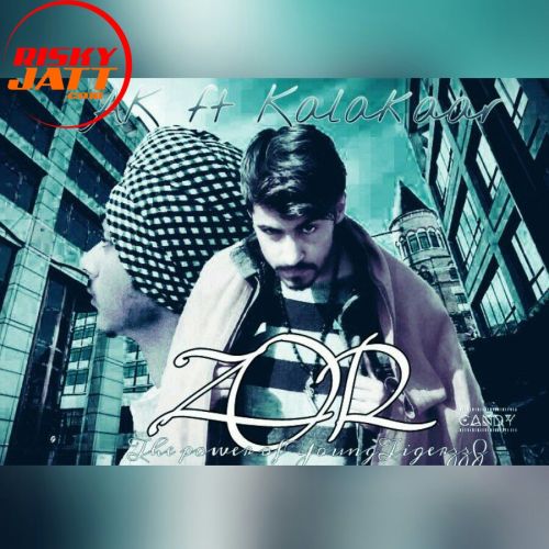 Zor Kalakaara, Ak, Dj kk mp3 song download, Zor Kalakaara, Ak, Dj kk full album