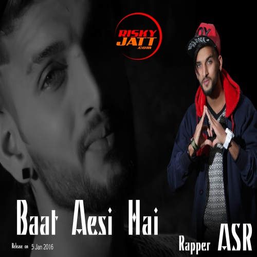 Baat Aesi Hai ASR mp3 song download, Baat Aesi Hai ASR full album