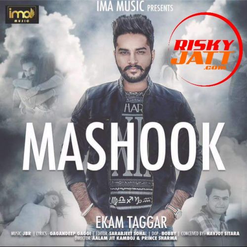 Mashook Ekam Taggar mp3 song download, Mashook (Original Audio) Ekam Taggar full album