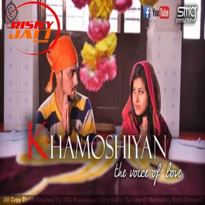 Khamoshiyan Rahul Dogra, Nehal Sharma mp3 song download, Khamoshiyan Rahul Dogra, Nehal Sharma full album