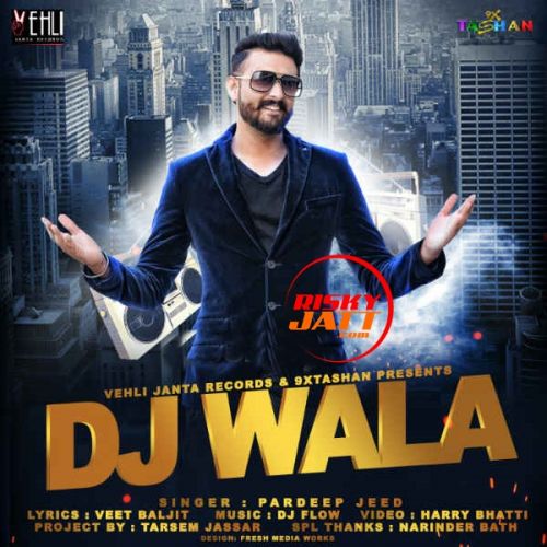 Dj Walla Pardeep Jeed mp3 song download, Dj Walla Pardeep Jeed full album