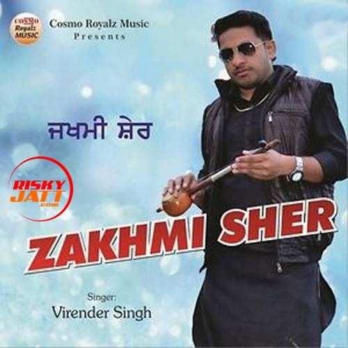 Zakhmi Sher Virender Singh mp3 song download, Zakhmi Sher Virender Singh full album