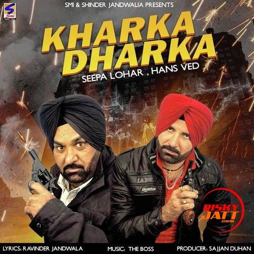 Kharke Dharke Seepa Lohar, Hans Ved mp3 song download, Kharke Dharke Seepa Lohar, Hans Ved full album