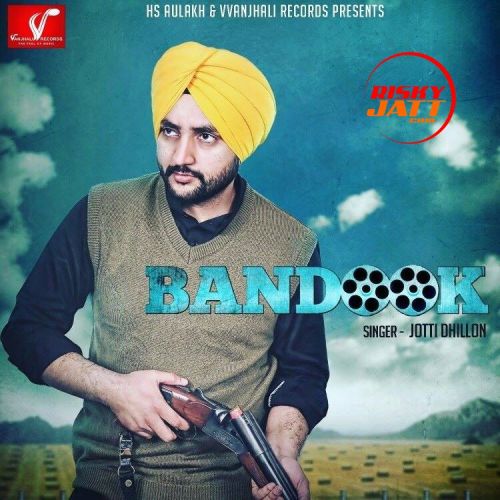 Bandook Jotti Dhillon mp3 song download, Bandook Jotti Dhillon full album