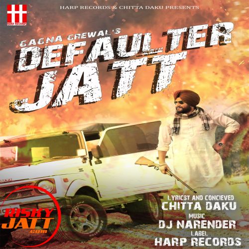 Defaulter Jatt Gagan Grewal mp3 song download, Defaulter Jatt Gagan Grewal full album