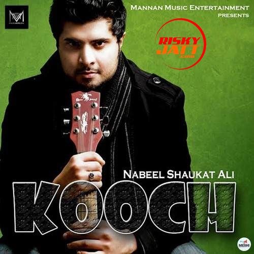 Kooch Nabeel Shaukat Ali mp3 song download, Kooch Nabeel Shaukat Ali full album