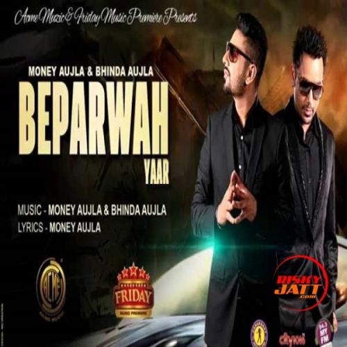 Beparwah Yaar Bhinda Aujla, Money Aujla mp3 song download, Beparwah Yaar Bhinda Aujla, Money Aujla full album