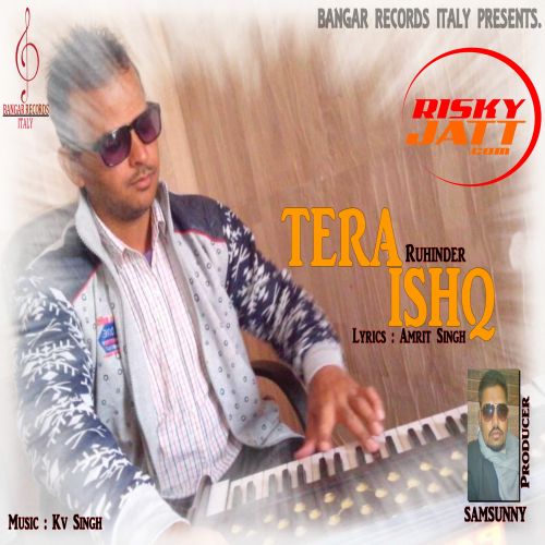 Download Tera Ishq Ruhinder mp3 song, Tera Ishq Ruhinder full album download