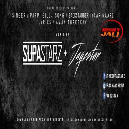 Backstabber Yaar Maar Pappi Gill mp3 song download, Backstabber (Yaar Maar) Pappi Gill full album