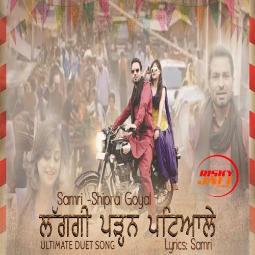 Lag gi Padan Patiale Samri, Shipra Goyal mp3 song download, Lag gi Padhan Patiale Samri, Shipra Goyal full album