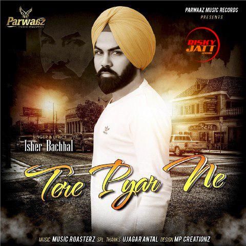 Tere Pyar Ne Isher Bachhal mp3 song download, Tere Pyar Ne Isher Bachhal full album