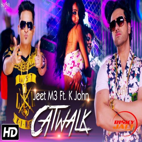 Catwalk Jeet M3, K John mp3 song download, Catwalk Jeet M3, K John full album