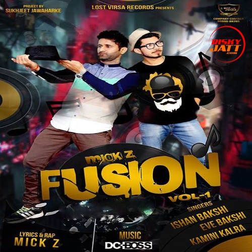 Download Mick Z Fusion Ishan Bakshi mp3 song, Mick Z Fusion Ishan Bakshi full album download