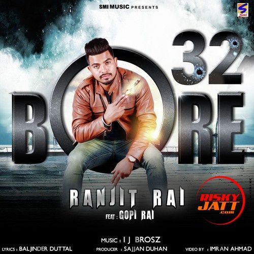 32 Bore Ranjit Rai, Gopi Rai mp3 song download, 32 Bore Ranjit Rai, Gopi Rai full album