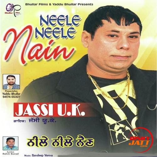 Neele Neele Nain Jassi UK mp3 song download, Neele Neele Nain Jassi UK full album