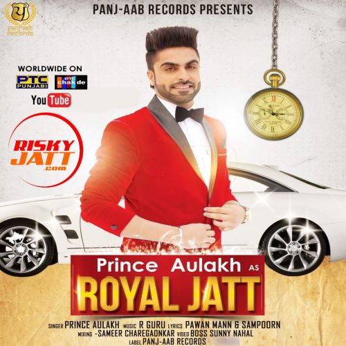 Royal Jatt Prince Aulakh mp3 song download, Royal Jatt Prince Aulakh full album