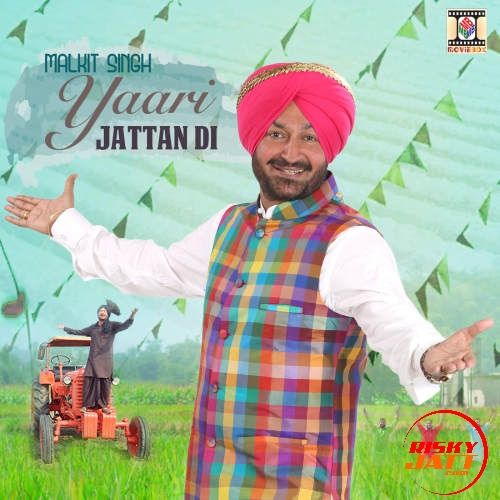 Yaari Jattan Di Malkit Singh mp3 song download, Yaari Jattan Di Malkit Singh full album