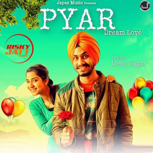 Download Pyar Dream Love Deep Gagan mp3 song, Pyar Dream Love Deep Gagan full album download