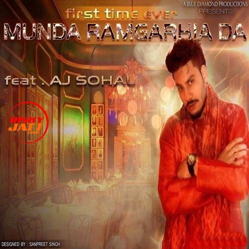 Download Munda Ramgarhia Da AJ Sohal mp3 song, Munda Ramgarhia Da AJ Sohal full album download