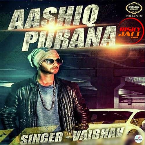 Aashiq Purana Vaibhav mp3 song download, Aashiq Purana Vaibhav full album