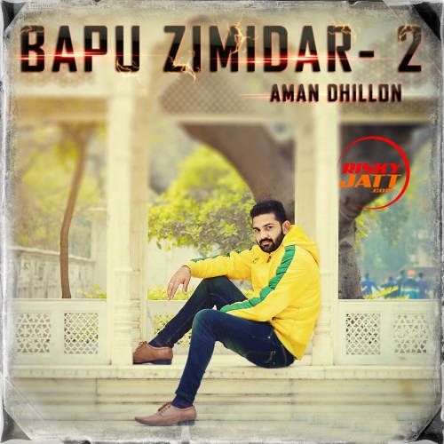 Bapu Zimidar 2 Aman Dhillon mp3 song download, Bapu Zimidar 2 Aman Dhillon full album