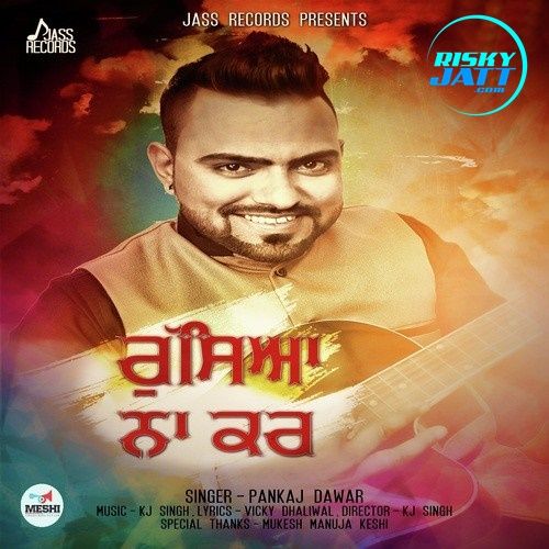 Download Rusya Na Kar Pankaj Dawar mp3 song, Rusya Na Kar Pankaj Dawar full album download