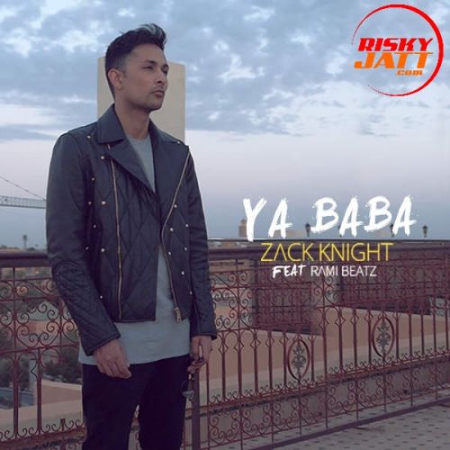 Ya Baba Zack Knight mp3 song download, Ya Baba Zack Knight full album