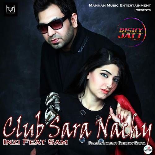 Download Club Sara Nachay Sam, Inzi mp3 song, Club Sara Nachay Sam, Inzi full album download