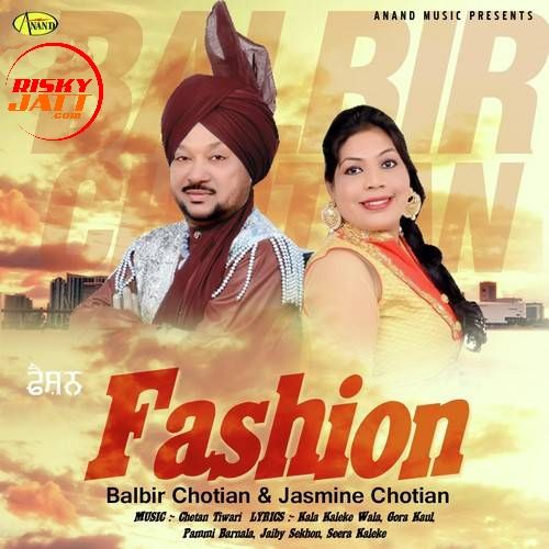 Kabootar Cheena Balbir Chotian mp3 song download, Fashion Balbir Chotian full album