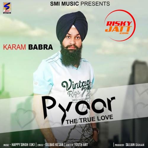 Pyaar (The True Love) Karam Babra mp3 song download, Pyaar (The True Love) Karam Babra full album