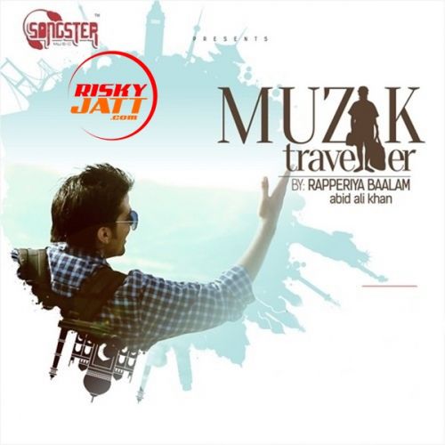 Muzik Traveller Rapperiya Baalam mp3 song download, Muzik Traveller Rapperiya Baalam full album